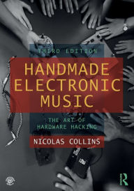 Download free epub ebooks for ipad Handmade Electronic Music: The Art of Hardware Hacking  by Nicolas Collins (English literature) 9780367210106