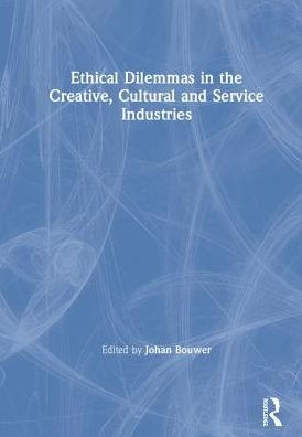 Ethical Dilemmas the Creative, Cultural and Service Industries