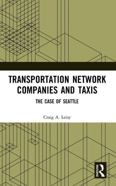 Transportation Network Companies and Taxis: The Case of Seattle / Edition 1