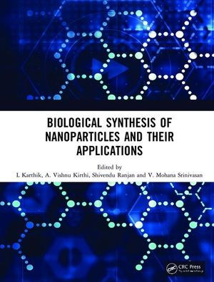 Biological Synthesis of Nanoparticles and Their Applications / Edition 1