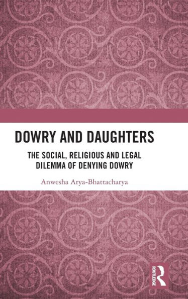 Dowry and Daughters: The Social, Religious Legal Dilemma of Denying