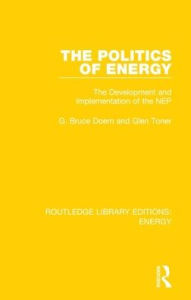 Title: The Politics of Energy: The Development and Implementation of the NEP / Edition 1, Author: Bruce Doern