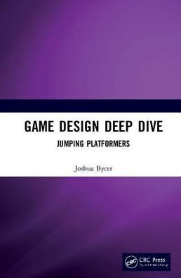 Game Design Deep Dive: Platformers / Edition 1