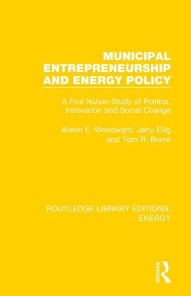 Municipal Entrepreneurship and Energy Policy: A Five Nation Study of Politics, Innovation and Social Change