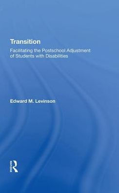 Transition: Facilitating The Postschool Adjustment Of Students With Disabilities
