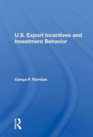 Title: U.S. Export Incentives And Investment Behavior, Author: Ganga P Ramdas