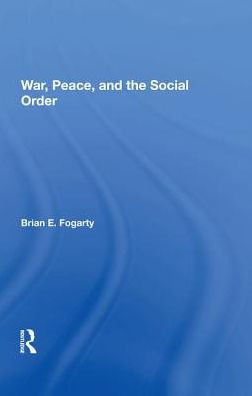 War, Peace, And The Social Order