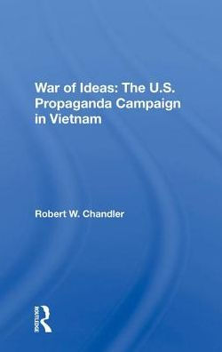 War Of Ideas: The U.s. Propaganda Campaign In Vietnam