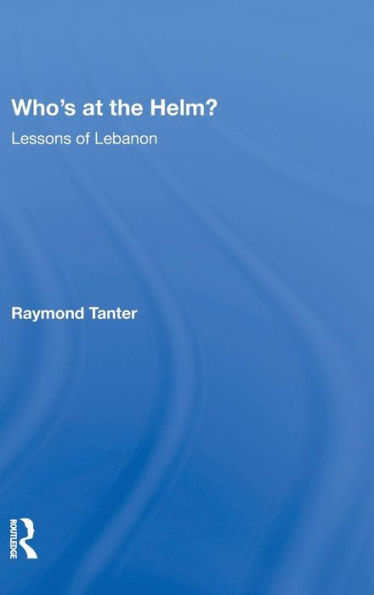 Who's At The Helm?: Lessons Of Lebanon / Edition 1