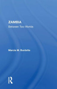 Title: Zambia: Between Two Worlds, Author: Marcia Burdette