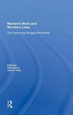 Women's Work And Lives: The Continuing Struggle Worldwide