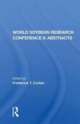 World Soybean Research Conference Ii, Abstracts / Edition 1