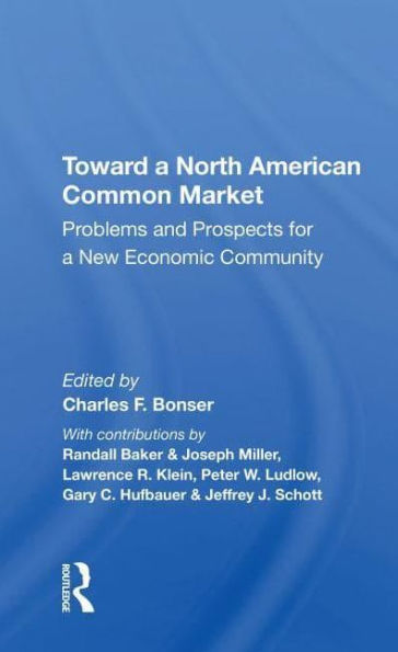 Toward A North American Common Market: Problems And Prospects For New Economic Community