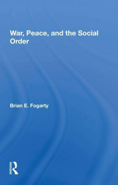War, Peace, And The Social Order