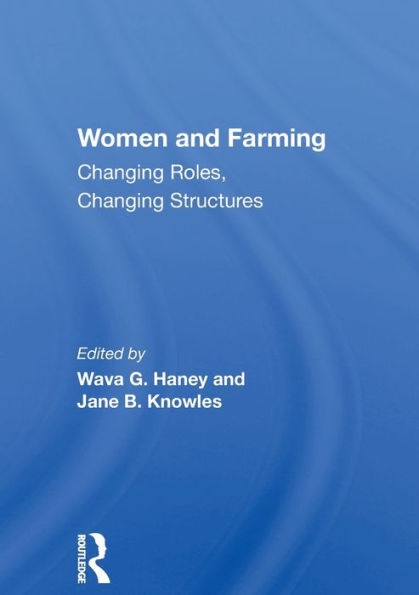 Women And Farming: Changing Roles, Structures