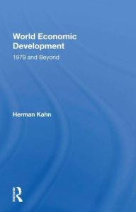 Title: World Economic Development: 1979 And Beyond, Author: Herman Kahn