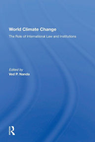Title: World Climate Change: The Role Of International Law And Institutions, Author: Ved Nanda