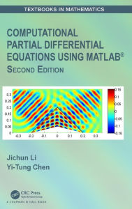 Title: Computational Partial Differential Equations Using MATLAB® / Edition 2, Author: Jichun Li