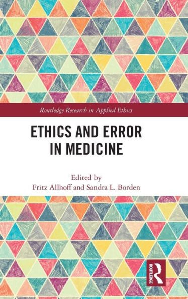 Ethics and Error in Medicine / Edition 1