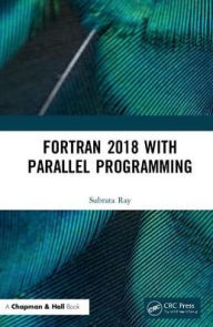 Title: Fortran 2018 with Parallel Programming / Edition 1, Author: Subrata Ray