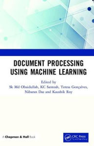 Title: Document Processing Using Machine Learning / Edition 1, Author: Sk Md Obaidullah