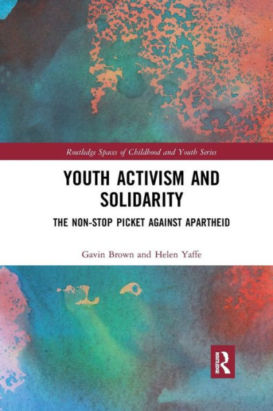 Youth Activism and Solidarity: The non-stop picket against Apartheid / Edition 1