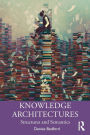 Knowledge Architectures: Structures and Semantics