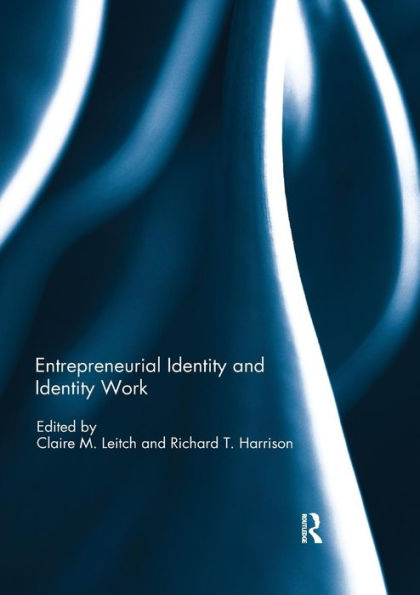 Entrepreneurial Identity and Identity Work / Edition 1