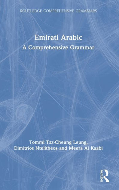 Emirati Arabic: A Comprehensive Grammar by Tommi Tsz-Cheung Leung ...