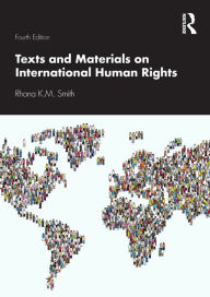Title: Texts and Materials on International Human Rights / Edition 4, Author: Rhona K.M. Smith