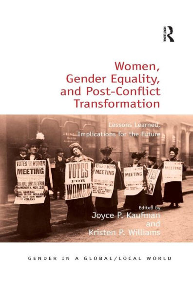 Women, Gender Equality, and Post-Conflict Transformation: Lessons Learned, Implications for the Future / Edition 1