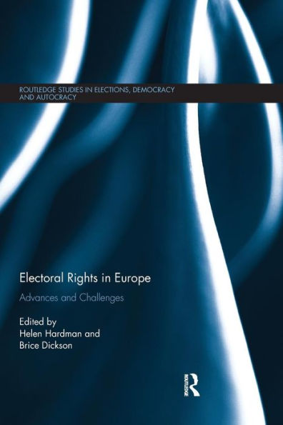 Electoral Rights in Europe: Advances and Challenges / Edition 1