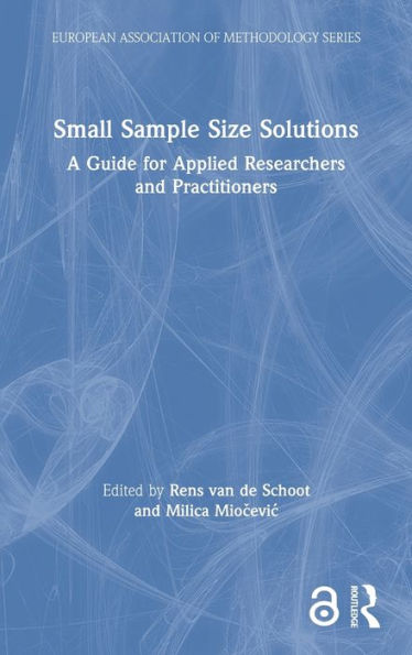 Small Sample Size Solutions: A Guide for Applied Researchers and Practitioners / Edition 1