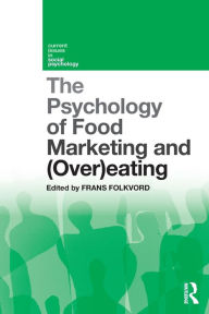 Title: The Psychology of Food Marketing and Overeating / Edition 1, Author: Frans Folkvord