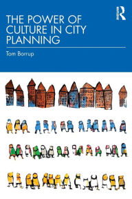 Title: The Power of Culture in City Planning, Author: Tom Borrup