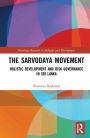 The Sarvodaya Movement: Holistic Development and Risk Governance in Sri Lanka / Edition 1