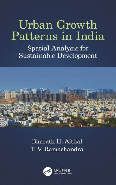 Urban Growth Patterns in India: Spatial Analysis for Sustainable Development / Edition 1