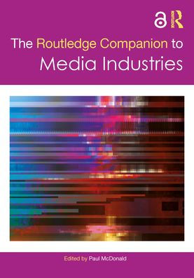 The Routledge Companion to Media Industries