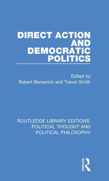 Direct Action and Democratic Politics / Edition 1