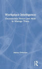 Workplace Intelligence: Unconscious Forces and How to Manage Them