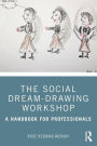 The Social Dream-Drawing Workshop: A Handbook for Professionals