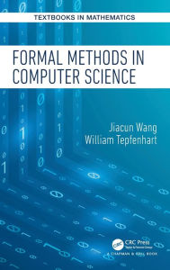 Title: Formal Methods in Computer Science / Edition 1, Author: Jiacun Wang