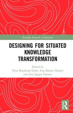 Designing for Situated Knowledge Transformation / Edition 1
