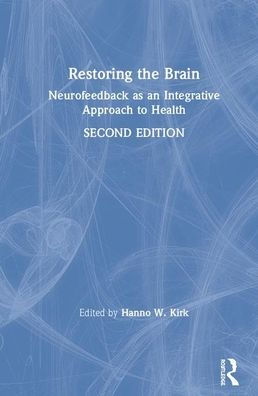 Restoring the Brain: Neurofeedback as an Integrative Approach to Health / Edition 2