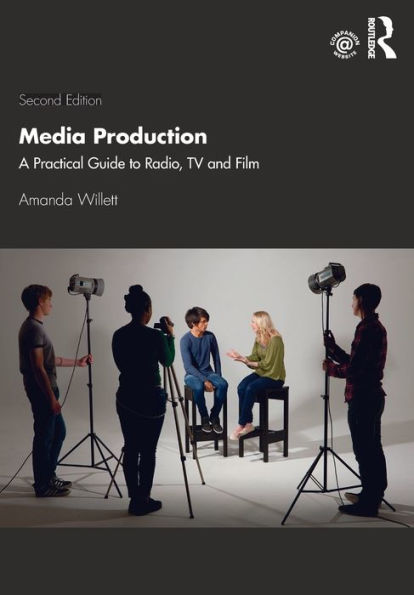 Media Production: A Practical Guide to Radio, TV and Film