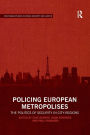 Policing European Metropolises: The Politics of Security in City-Regions