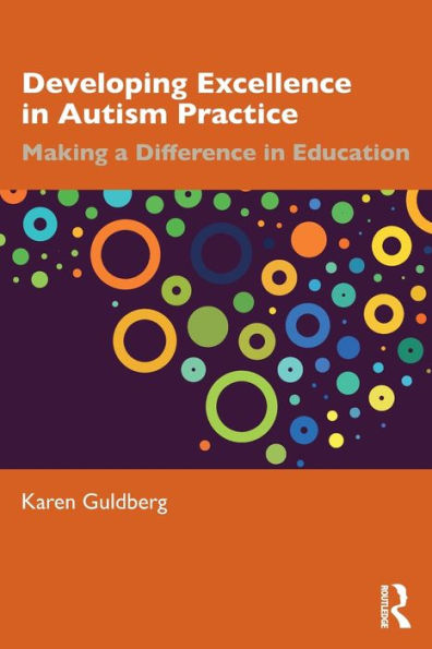 Developing Excellence in Autism Practice: Making a Difference in Education / Edition 1