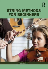 Title: String Methods for Beginners / Edition 1, Author: Selim Giray