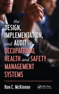 Download free kindle books bittorrent The Design, Implementation, and Audit of Occupational Health and Safety Management Systems / Edition 1 DJVU MOBI 9780367226909 by Ron C. McKinnon