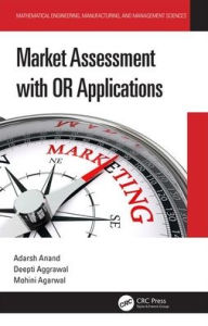 Title: Market Assessment with OR Applications / Edition 1, Author: Adarsh Anand